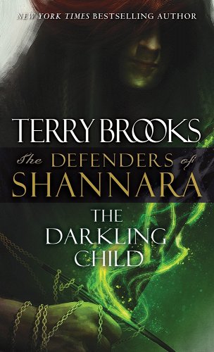 The Defenders of Shannara: The Darkling Child by Terry Brooks