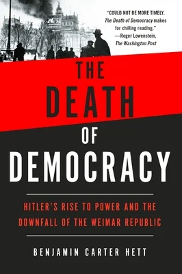 The Death of Democracy by Benjamin Carter Hett