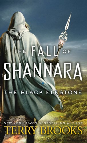 The Fall of Shannara: The Black Elfstone by Terry Brooks