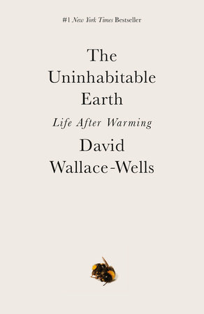 The Unhabitable Earth by David Wallace-Wells